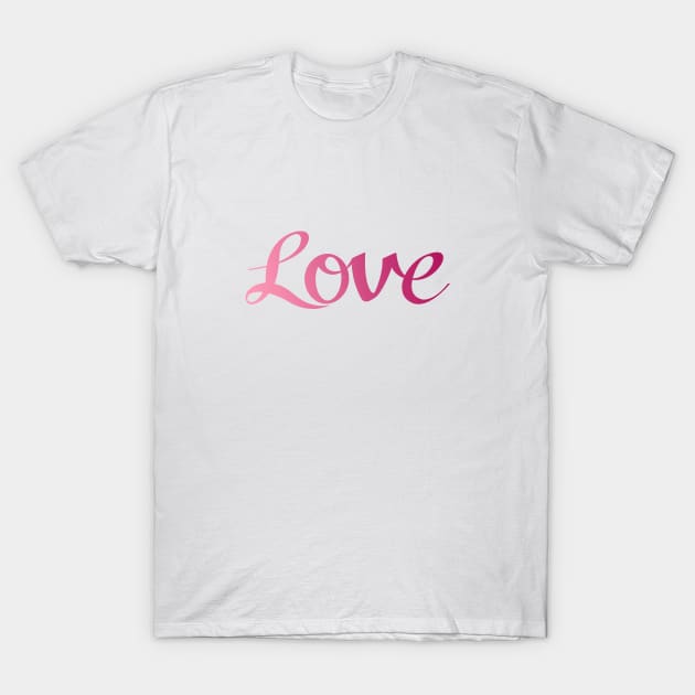 Love Script in Pink Gradient T-Shirt by NataliePaskell